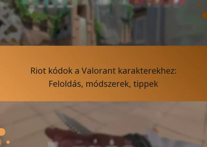 Riot kódok a Valorant karakterekhez: Feloldás, módszerek, tippek