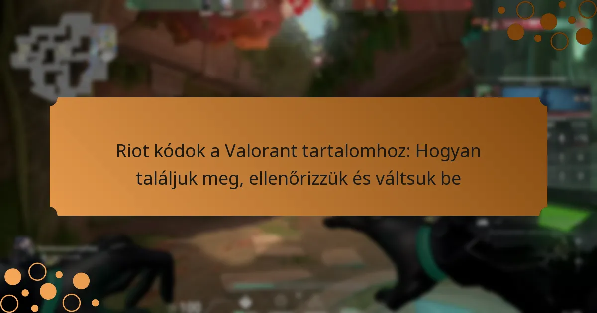 Riot kódok a Valorant tartalomhoz: Hogyan találjuk meg, ellenőrizzük és váltsuk be