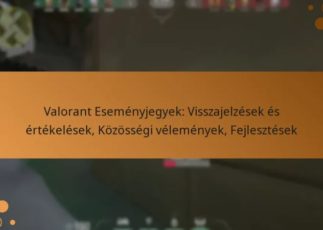 Valorant Eseményjegyek: Visszajelzések és értékelések, Közösségi vélemények, Fejlesztések