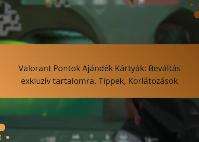 Valorant Pontok Ajándék Kártyák: Beváltás exkluzív tartalomra, Tippek, Korlátozások