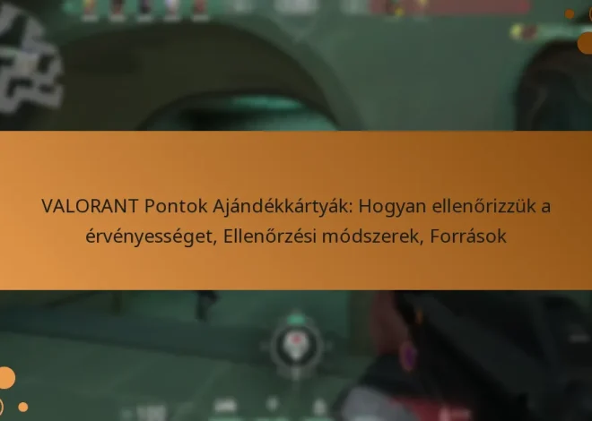 VALORANT Pontok Ajándékkártyák: Hogyan ellenőrizzük a érvényességet, Ellenőrzési módszerek, Források