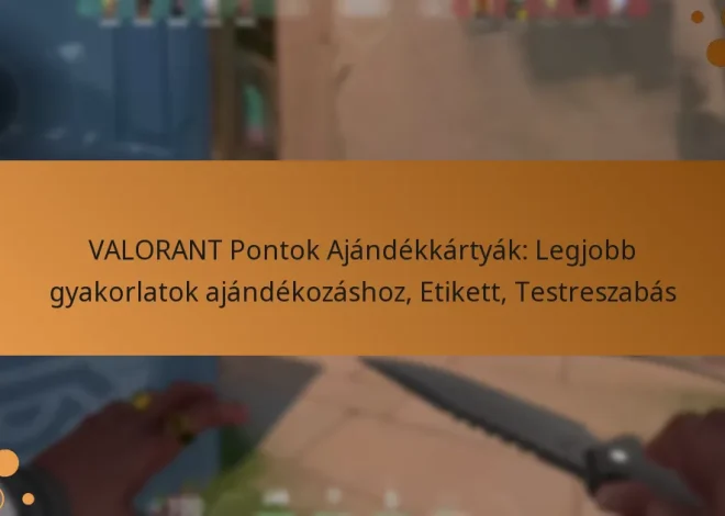 VALORANT Pontok Ajándékkártyák: Legjobb gyakorlatok ajándékozáshoz, Etikett, Testreszabás