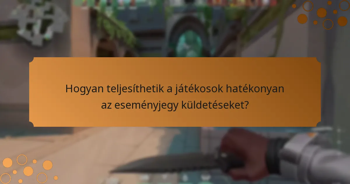 Milyen különleges küldetések találhatók az eseményjegyekben?