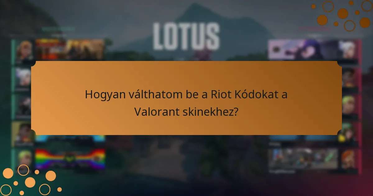 Hol találhatom a jelenlegi Riot Kódokat a Valorant skinekhez?