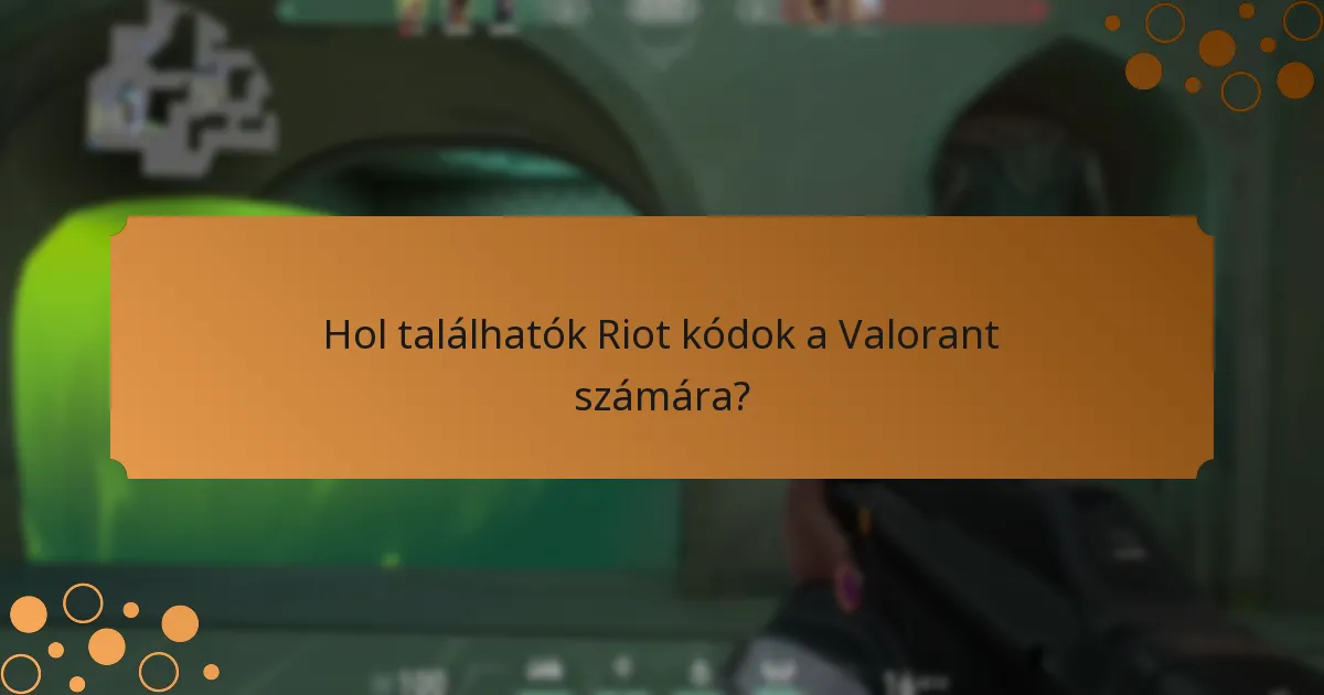 Hol találhatók Riot kódok a Valorant számára?