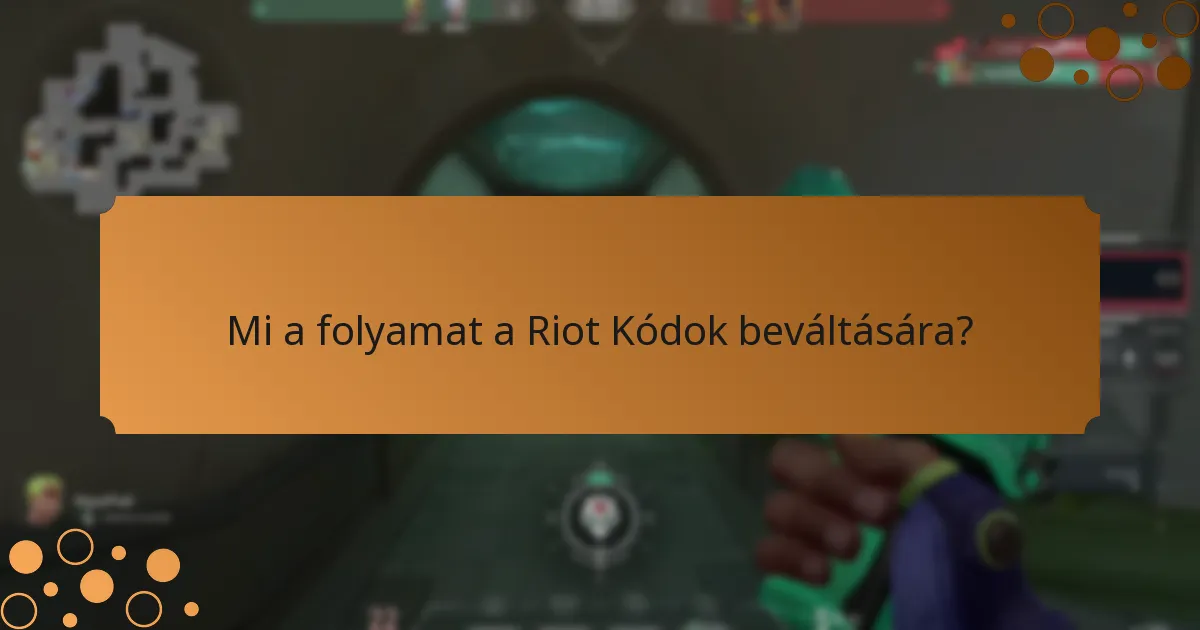 Mi a folyamat a Riot Kódok beváltására?