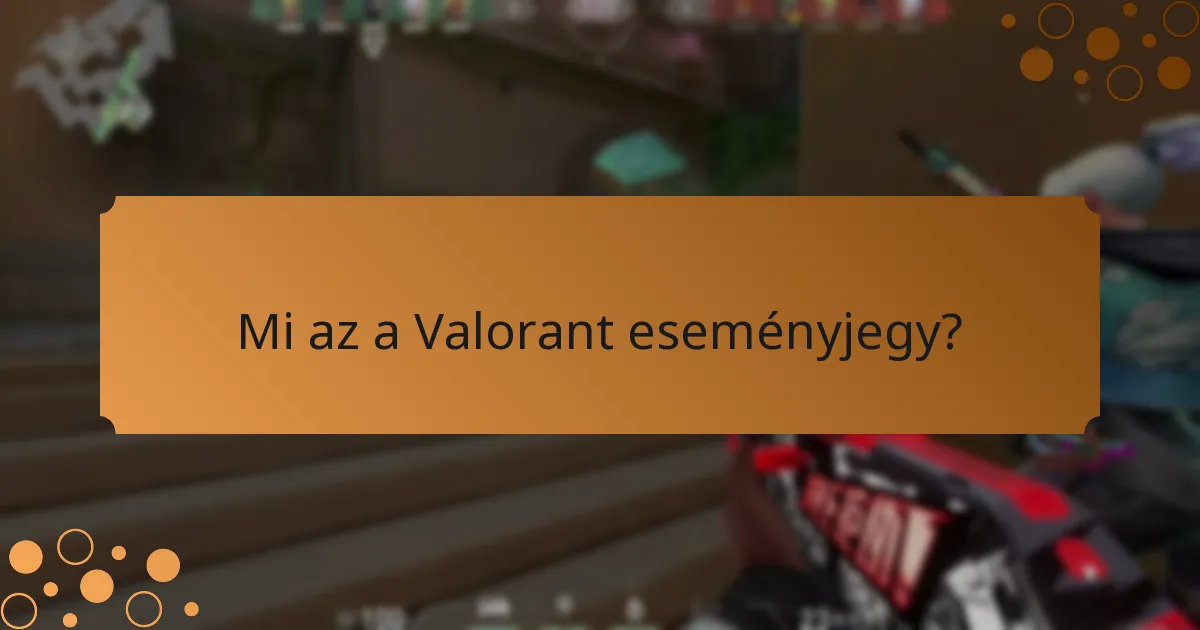 Milyen előnyöket nyújtanak az eseményjegyek a játékosoknak?
