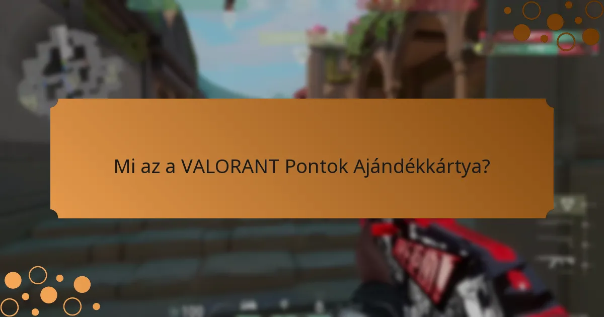 Hogyan személyre szabhatók a VALORANT Pontok Ajándékkártyák?