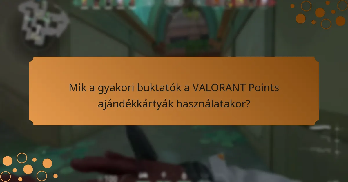 Milyen források állnak rendelkezésre a VALORANT Points ajándékkártya felhasználói számára?