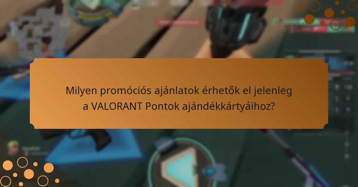 Hogyan hasonlíthatók össze a különböző VALORANT Pontok ajándékkártya lehetőségek?